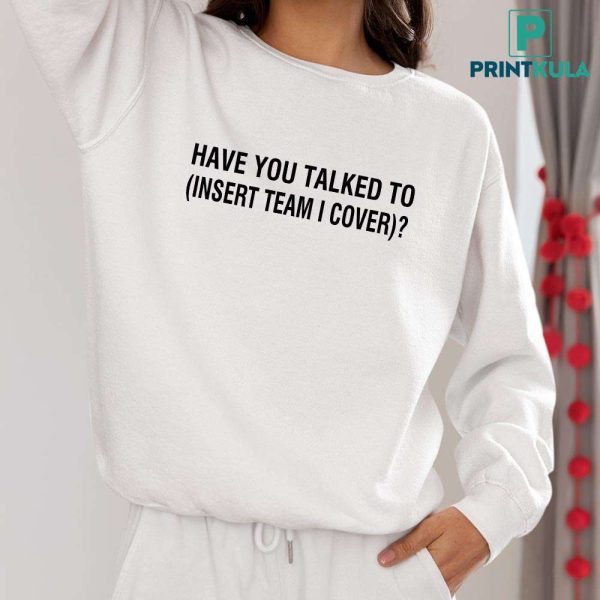 Darin Gantt Have You Talked To Insert Team Cover Shirt