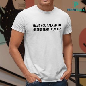 Darin Gantt Have You Talked To Insert Team Cover Shirt 3