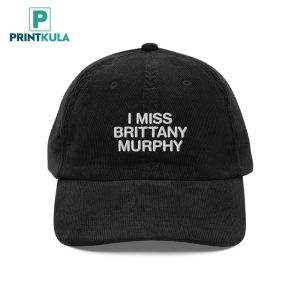 I Miss Brittany Murphy Hat