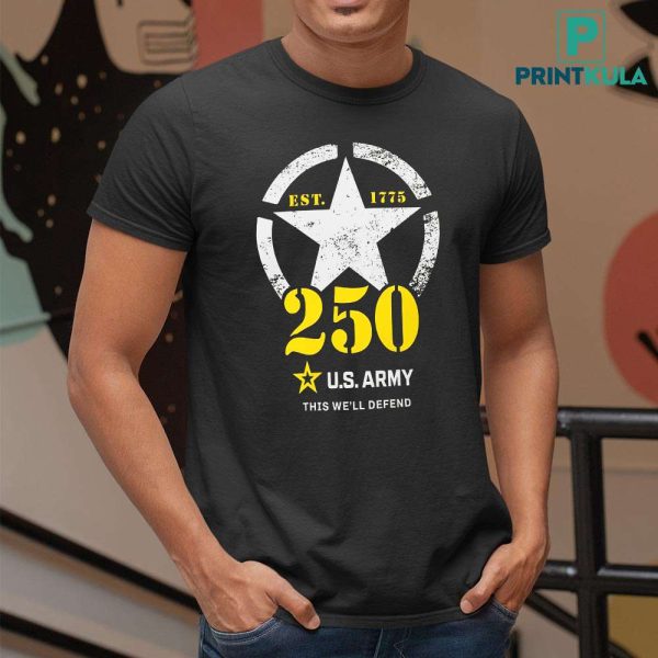 US Army 250th Year Birthday This We’ll Defend T-Shirt