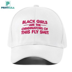 black girls are the originators of this fly shit hat