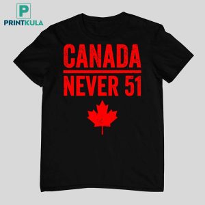 Canada Never 51 Anti Trump Shirt 13