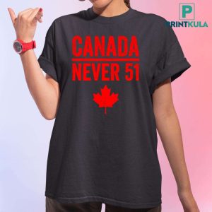 Canada Never 51 Anti Trump Shirt 7