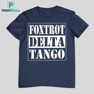 Foxtrot Delta Tango Straight Outta Shirt 3