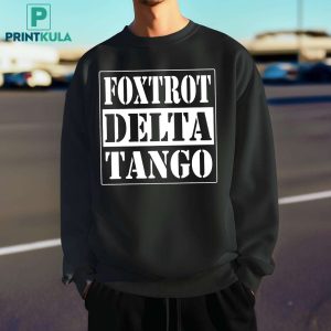 Foxtrot Delta Tango Straight Outta Shirt 8