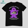 Grimace Baja Midnight Drink of It All of You Shirt