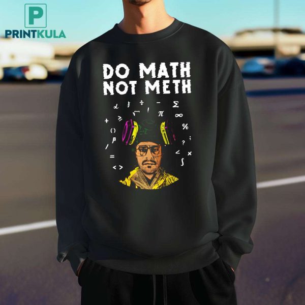 Kieram Litchfield Do Math Not Meth Shirt