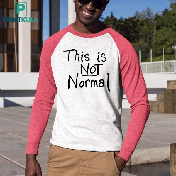 Melanie Stansbury This Is Not Normal Shirt