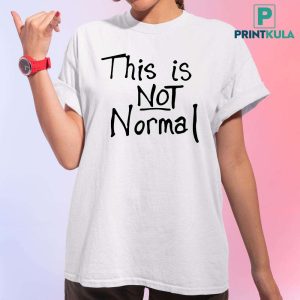 Melanie Stansbury This Is Not Normal Shirt 8