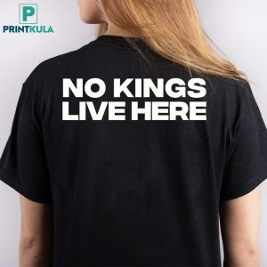 No Kings Live Here Shirt 10