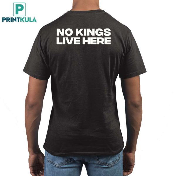 No Kings Live Here Shirt