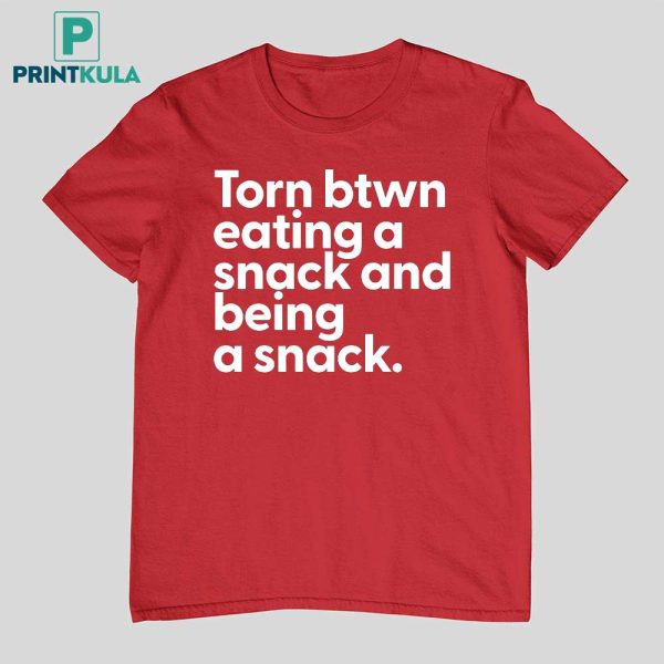 Troyamess Torn Between Eating A Snack And Being A Snack Shirt