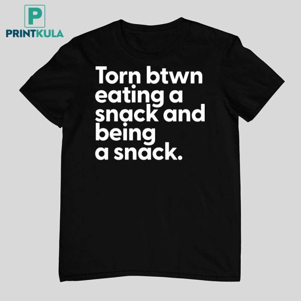 Troyamess Torn Between Eating A Snack And Being A Snack Shirt